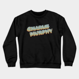 Charlie Murphy Retro Typography Faded Style Crewneck Sweatshirt